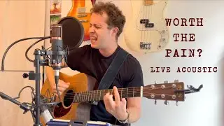 Joe G - Worth The Pain? (Live Acoustic)