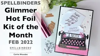 GLIMMER HOT FOIL KIT OF THE MONTH - FEB 2022 - Spellbinders