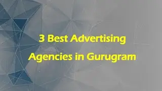 3 Best Advertising Agencies in Gurugram, Haryana 2025 | Ad agencies