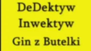 DeDektyw Inwektyw-Gin z Butelki