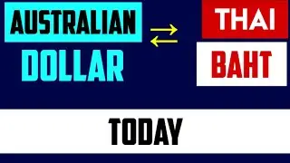 Thai Baht to Australian Dollar Currency Exchange Rates Today 24 JULY 2024 THB/AUD
