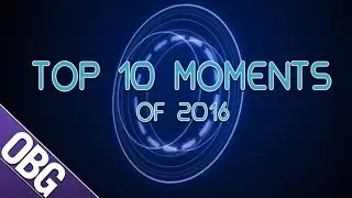 Top Ten Moments of 2016- OverBored Gaming