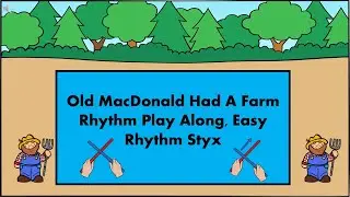 Old MacDonald Had a Farm Rhythm Play Along, Styx, Titi, Ta, Quarter Rest