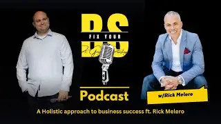 A Holistic approach to business success ft. Rick Melero