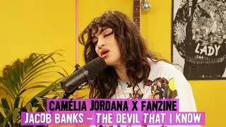 Jacob Banks - The Devil That I Know (Cam&eacute;lia Jordana Cover)