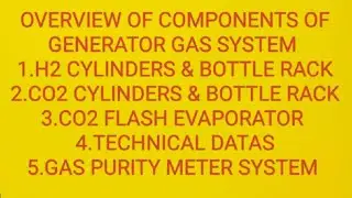 OVERVIEW OF COMPONENTS OF GENERATOR GAS SYSTEM| CO2 FLASH EVAPORATOR| H2 GAS BOTTLE| TECHNICAL DATA|