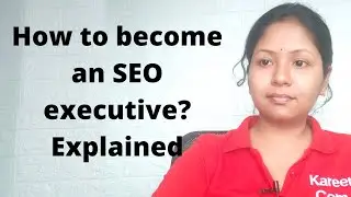 How to become SEO executive? Explained. #careerguidance