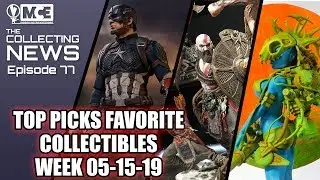 Top Picks Favorite Collectibles 05-15-19 Collecting News Episode 77