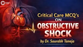 Critical Care MCQs on Obstructive Shock | Exam-Oriented Review | Dr. Saurabh Taneja