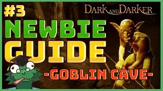 Ultimate Newbie Guide to Dark and Darker - Episode 3 - The Goblin Caves