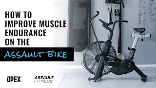How To Improve Muscle Endurance on the Assault Bike