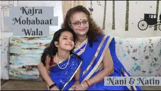 Kajra Mohobatt Wala| Nani(Grandmother) Natin(Granddaughter) dance| Aadya | Mom Daughter Dance