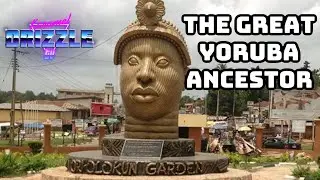 The Great Yoruba Ancestor Orisha or Human?