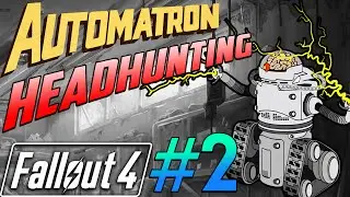 Fallout 4 - Automatron Main Quests #2 (Headhunting)