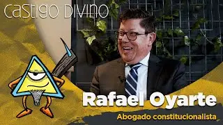 Castigo Divino: Rafael Oyarte, abogado constitucionalista