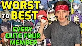 EVERY Elite Four Member Ranked Worst to Best!