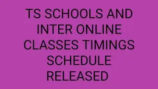 TS SCHOOLS AND INTER ONLINE CLASSES TIMINGS SCHEDULE RELEASED UPDATE || #TSSCHOOLS #TSCOLLEGES #TIME