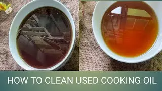 How To Clean Dirty Black Cooking Oil- Trick To Clean & Reuse Frying Oil
