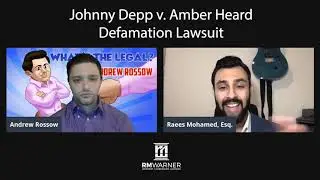 Johnny Depp vs. Amber Heard Defamation Case - An Defamation Attorney's Perspective