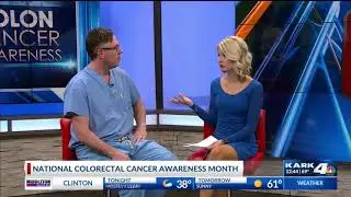 KARK:  Dr. Lance Burns Discusses how Colorectal Cancer is a Silent Killer