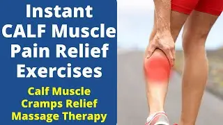 Instant Calf Muscle Pain Relief Massage Therapy And Exercises | Calf Muscle Cramp Treatment At Home