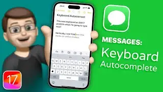 Massive Autocomplete Improvements to the iOS 17 Keyboard