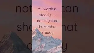 Self-Worth Affirmation | My Value Is Unshakeable 💖