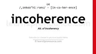 Pronunciation of Incoherence | Definition of Incoherence