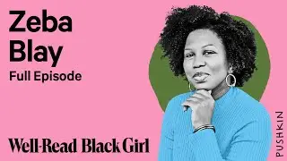 Zeba Blay Brings Healing to the Page | Well-Read Black Girl Podcast With Glory Edim