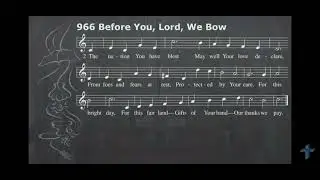 Lsb 965 - Before You, Lord We Bow.