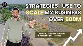 Strategies I Use to Scale My Real Estate Business Over 500M | Systems, Leadership, and Culture
