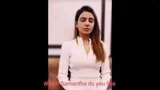 Which Samantha do you like 🔥🔥|#samantha #viral #shorts