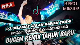 DJ SELAMAT JALAN KAWAN TIPE X‼️DJ DUGEM FUNKOT TERBARU - REMIX KENCANG VIRAL