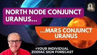 North Node Conjunct Uranus and Mars Conjunct Uranus Astrology 2022 + Zodiac Sign Forecasts