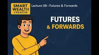 Stock Market Basics for Beginners | Lecture 08 - Futures & Forwards