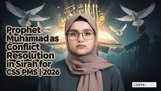 Prophet Muhammad as Peacemaker: Conflict Resolution in Sirah for CSS PMS  | 2026