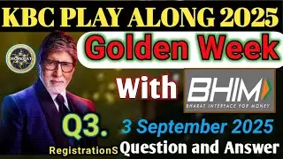 KBC GOLDEN WEEK REGISTRATION with Bhim App 3 September | Question 3| Answer 3 | KBC GOLDEN WEEK 2025