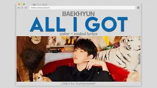 BAEKHYUN (백현) - All I Got Lyrics (Color-Coded Han-Rom-Eng)
