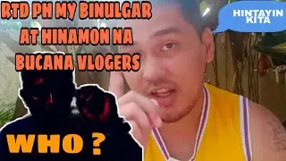 RTD PH MY BINULGAR AT HINAMON SA MGA BUCANA VLOGERS |RTD PH BOSS RICHARD
