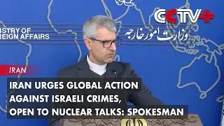 Iran Urges Global Action Against Israeli Crimes, Open to Nuclear Talks:  Spokesman