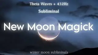 Theta Waves + 432Hz | New Moon Magick Subliminal
