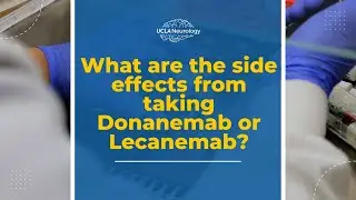 Side effects of Donanemab and Lecanemab