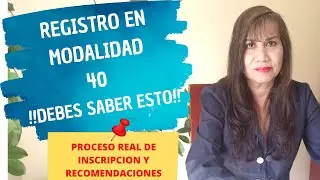 Registro en modalidad 40, Debes saber esto!!