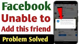 Facebook unable to add the friend | Unable to add this friend problem solution