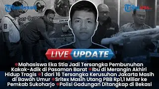 🔴LIVE UPDATE: Mahasiswa Eka Stia Jadi Tersangka Pembunuhan, Ibu di Merangin Akhiri Hidup Tragis