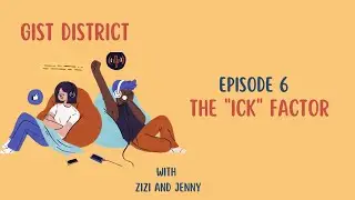 Episode 6: The 'Ick' Factor