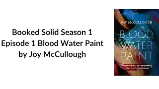 Booked Solid Season 1 Episode 1 Blood Water Paint by Joy McCullough
