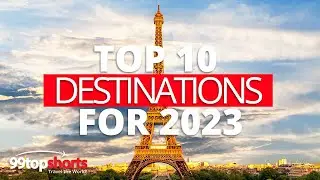 Top 10 2023 Travel Destinations (Year of Travel)