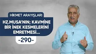 HZ.MUSA'NIN (A.S.); KAVMİNE BİR İNEK KESMELERİNİ EMRETMESİ HADİSESİ NEDİR? - HİKMET ARAYIŞLARI -290-
