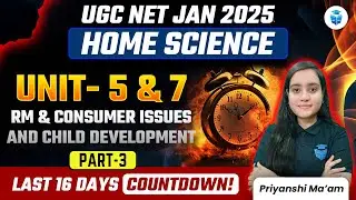 UGC NET Home Science 2024 | RM & Consumer Issues And Child Development | Priyanshi Mam